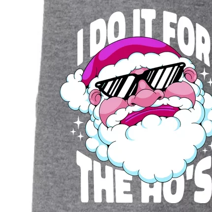 I DO It For The Ho's Funny Santa Claus Doggie 3-End Fleece Hoodie