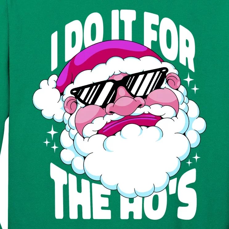 I DO It For The Ho's Funny Santa Claus Long Sleeve Shirt