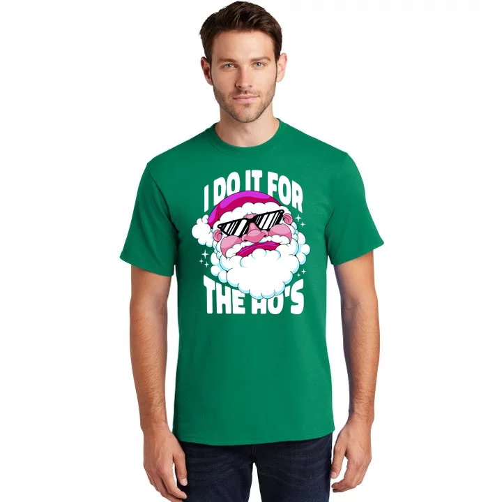 I DO It For The Ho's Funny Santa Claus Tall T-Shirt