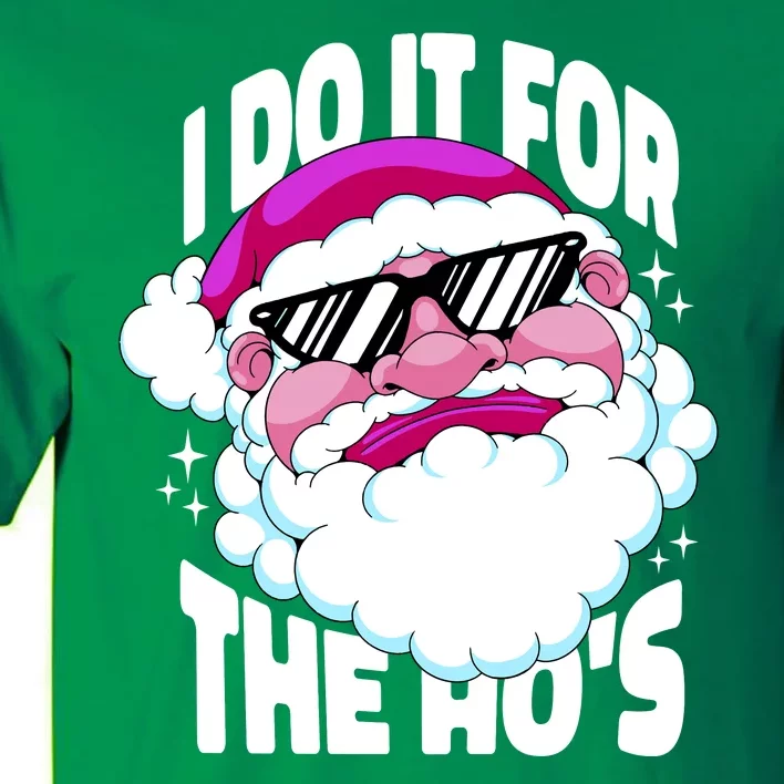 I DO It For The Ho's Funny Santa Claus Tall T-Shirt