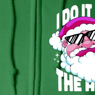 I DO It For The Ho's Funny Santa Claus Full Zip Hoodie