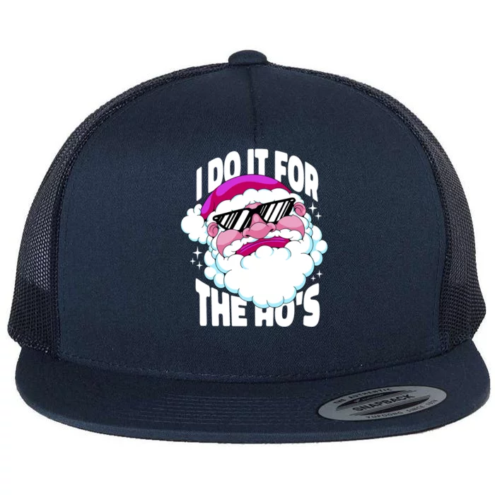 I DO It For The Ho's Funny Santa Claus Flat Bill Trucker Hat