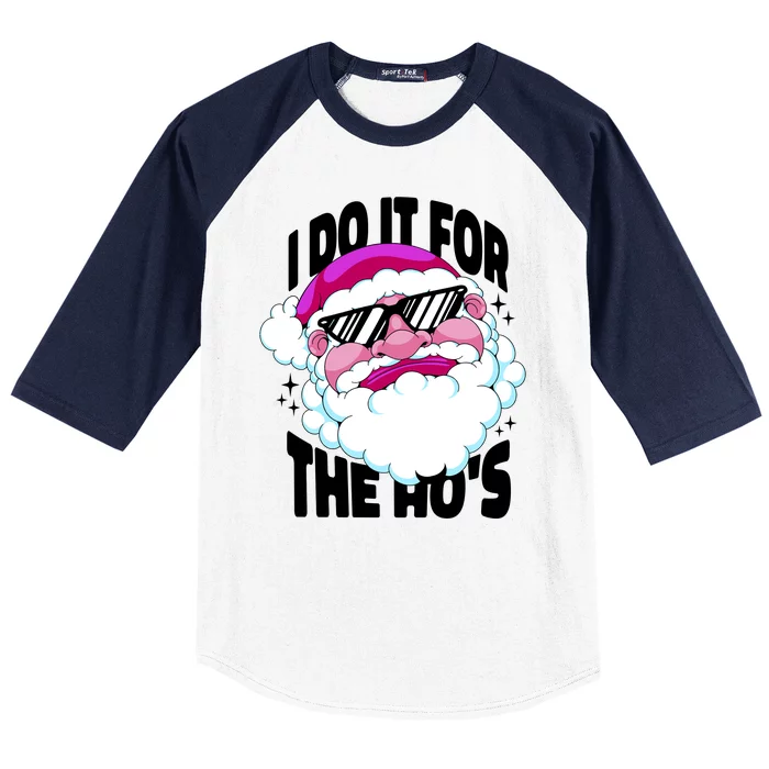 I DO It For The Ho's Funny Santa Claus Baseball Sleeve Shirt