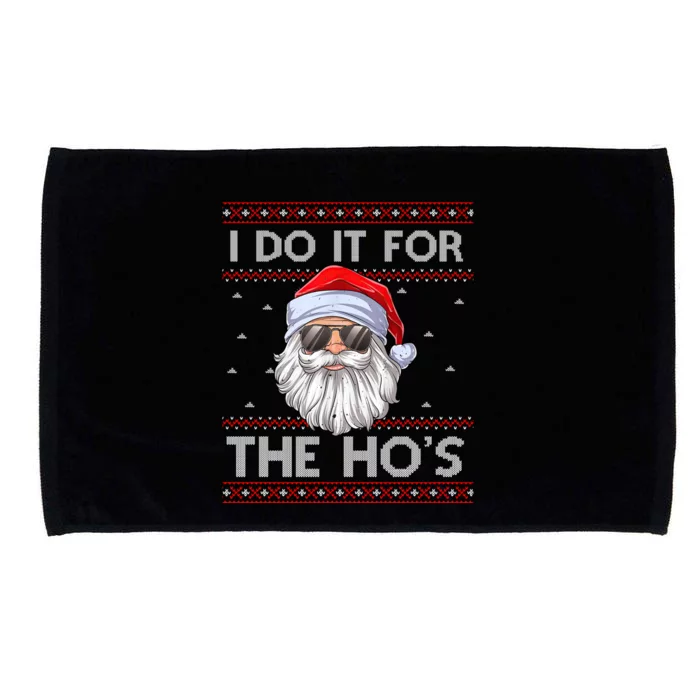 I Do It For The Ho's Santa Matching Ugly Christmas Sweater Great Gift Microfiber Hand Towel