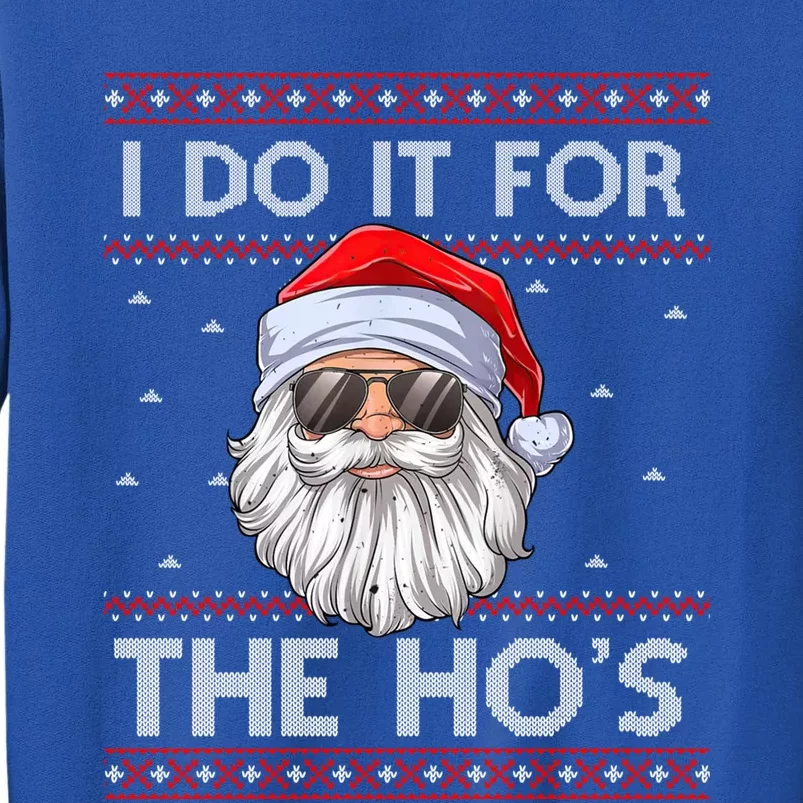 I Do It For The Ho's Santa Matching Ugly Christmas Sweater Great Gift Sweatshirt