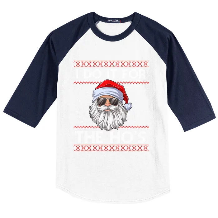 I Do It For The Ho's Santa Matching Ugly Christmas Sweater Great Gift Baseball Sleeve Shirt