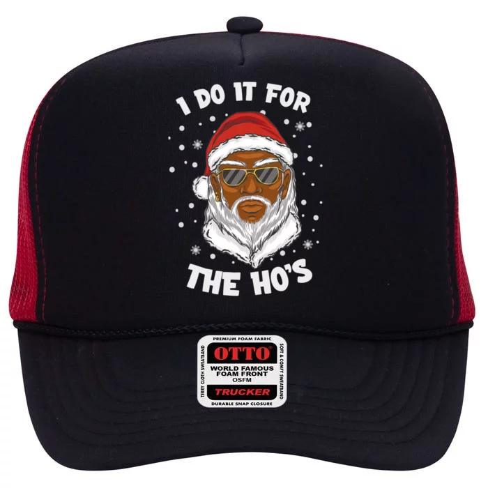 I Do It For The Hos Christmas African American Santa Black Gift High Crown Mesh Trucker Hat