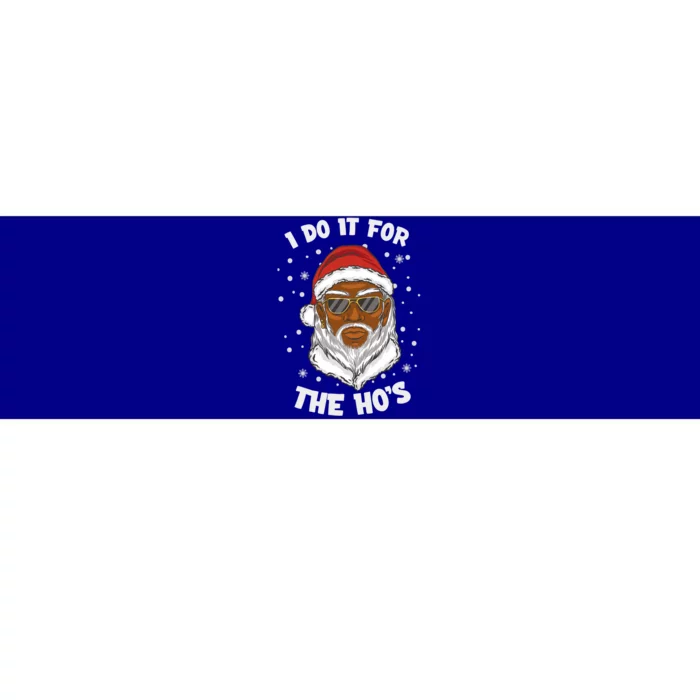 I Do It For The Hos Christmas African American Santa Black Gift Bumper Sticker