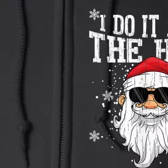 I Do it for the HOs Christmas Funny Christmas Full Zip Hoodie