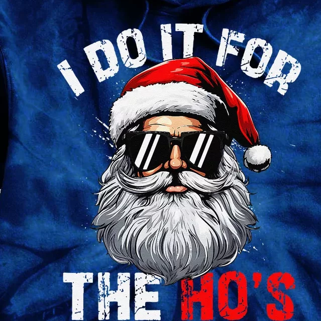 I Do It For The Hos Funny Inappropriate Christmas Santa Face Tie Dye Hoodie