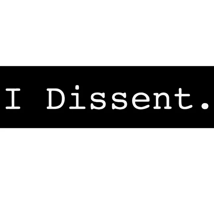 I Dissent Bumper Sticker