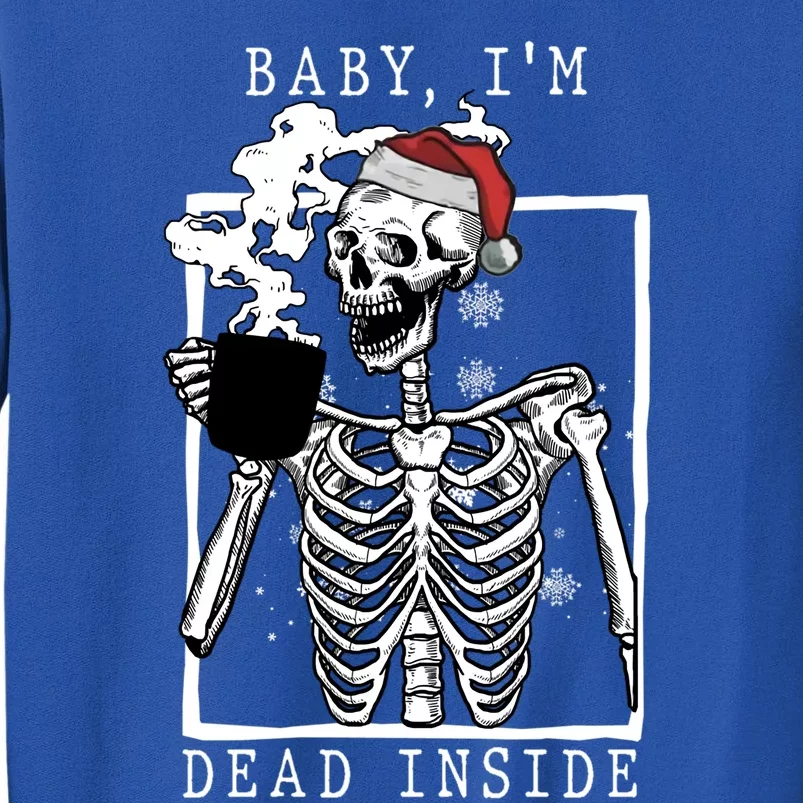 Im Dead Inside Skeleton Ing Coffee Christmas Great Gift Tall Sweatshirt