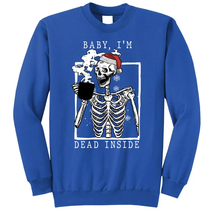 Im Dead Inside Skeleton Ing Coffee Christmas Great Gift Tall Sweatshirt