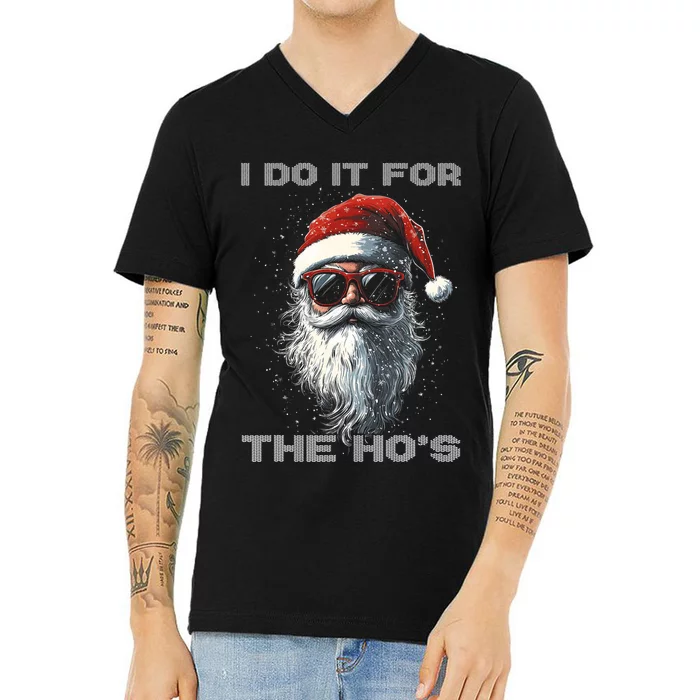 I Do It For The HoS Funny Santa Inappropriate Christmas V-Neck T-Shirt