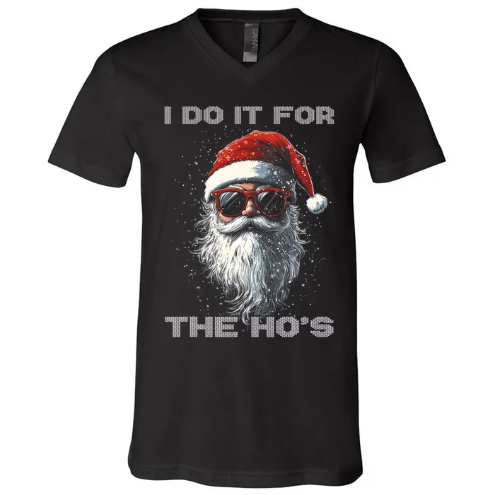 I Do It For The HoS Funny Santa Inappropriate Christmas V-Neck T-Shirt