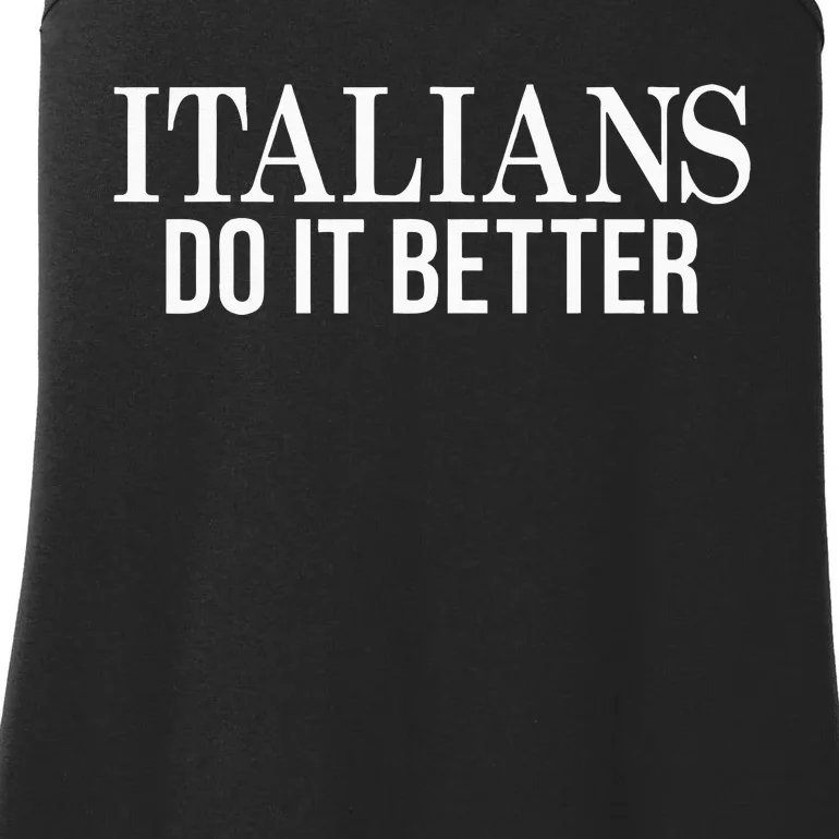 Italians Do It Better Funny Italian Pride Ladies Essential Tank