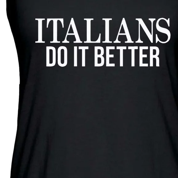 Italians Do It Better Funny Italian Pride Ladies Essential Flowy Tank