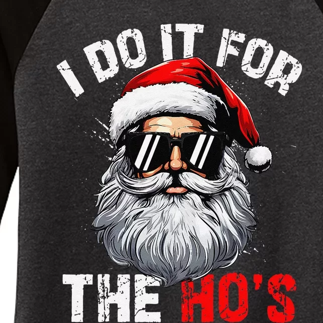 I Do It For The Hos Funny Inappropriate Christmas Santa Face Gift Women's Tri-Blend 3/4-Sleeve Raglan Shirt