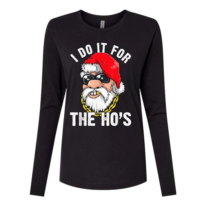 I Do It For The Hos Ho s Fun Inappropriate Xmas Gift  Tee Womens Cotton Relaxed Long Sleeve T-Shirt