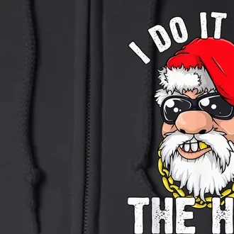 I Do It For The Hos Ho s Fun Inappropriate Xmas Gift  Tee Full Zip Hoodie