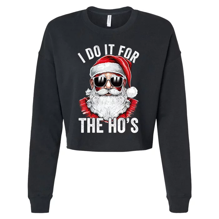 I Do It For The Santa Ugly Christmas Sweater Cropped Pullover Crew