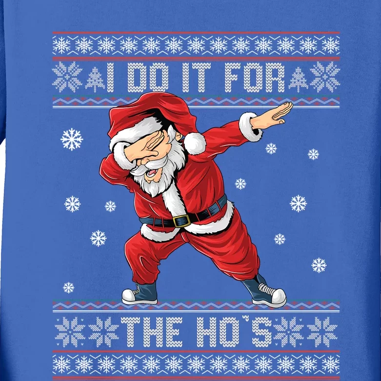 I Do It For The Hos Dabbing Santa Ugly Christmas Gift Kids Long Sleeve Shirt