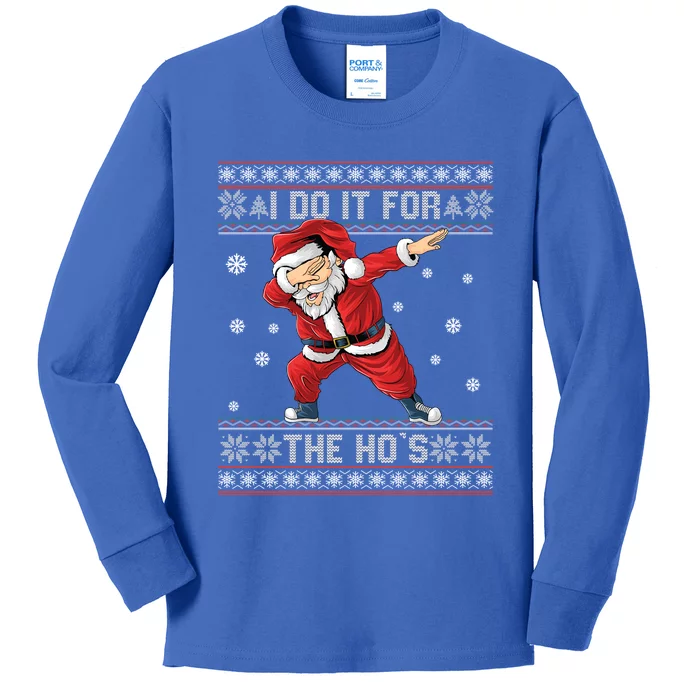 I Do It For The Hos Dabbing Santa Ugly Christmas Gift Kids Long Sleeve Shirt