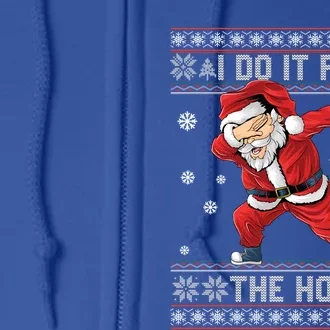 I Do It For The Hos Dabbing Santa Ugly Christmas Gift Full Zip Hoodie