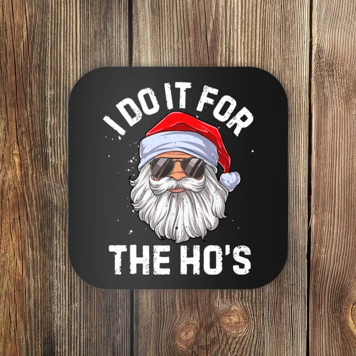 I Do It For The HoS Funny Inappropriate Christmas Coaster