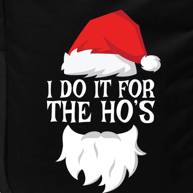 I Do It For The Hos Santa Christmas Impact Tech Backpack