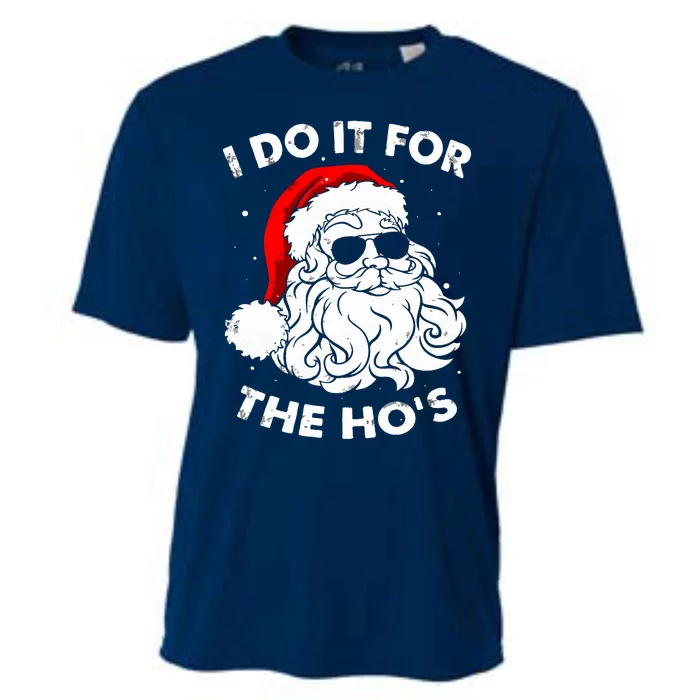 I Do It For The Hos Christmas Funny Cooling Performance Crew T-Shirt