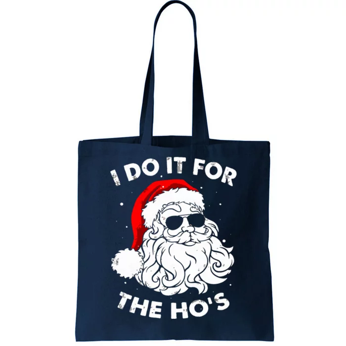 I Do It For The Hos Christmas Funny Tote Bag