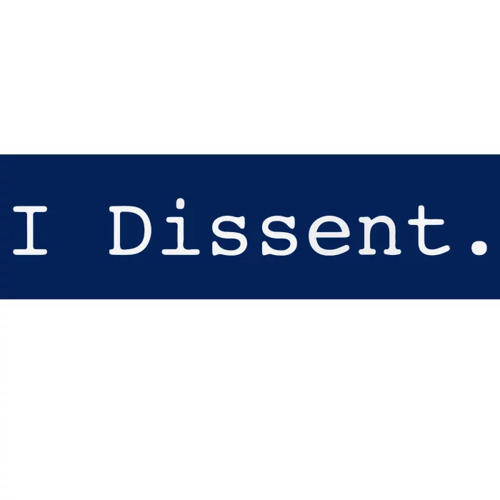 I Dissent Bumper Sticker