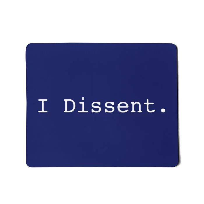 I Dissent Mousepad