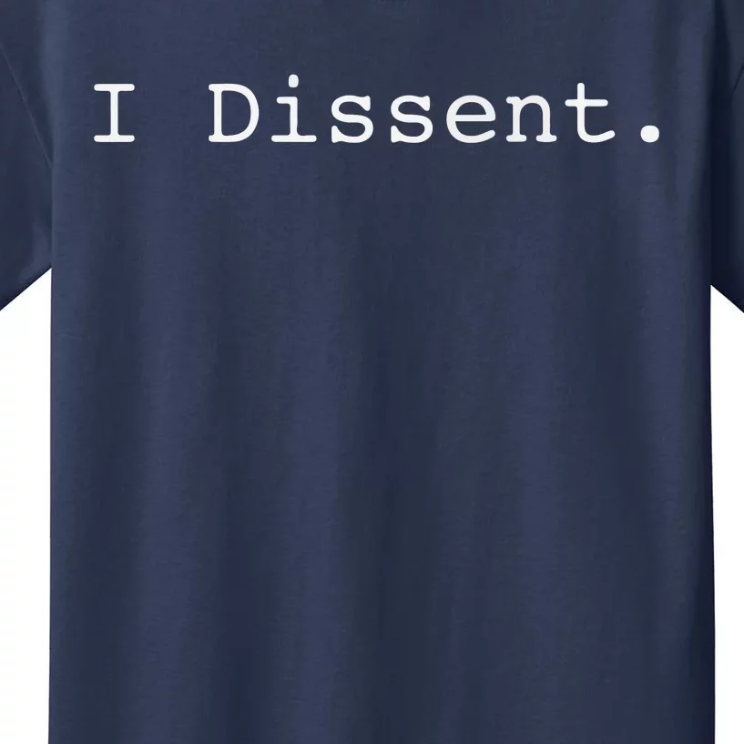 I Dissent Kids T-Shirt