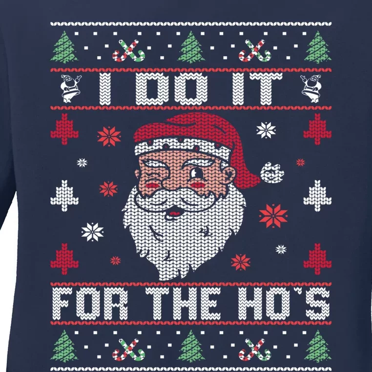 I Do It For The Ho's, Rude Offensive Christmas Santa Sweater Ladies Long Sleeve Shirt