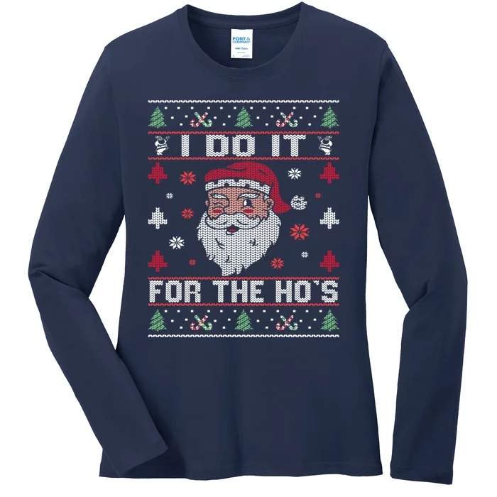 I Do It For The Ho's, Rude Offensive Christmas Santa Sweater Ladies Long Sleeve Shirt