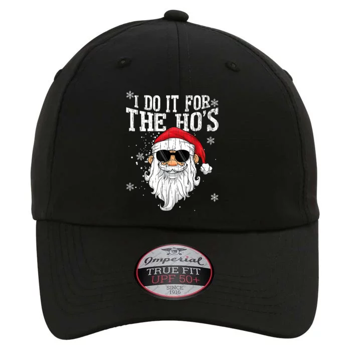 I Do It For The HOs Christmas Funny Christmas The Original Performance Cap