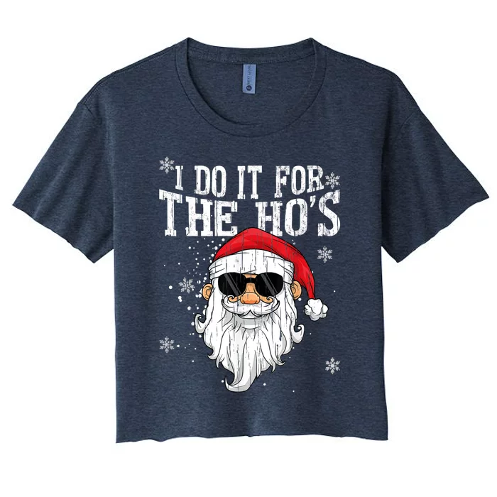 I Do It For The HOs Christmas Funny Christmas Women's Crop Top Tee