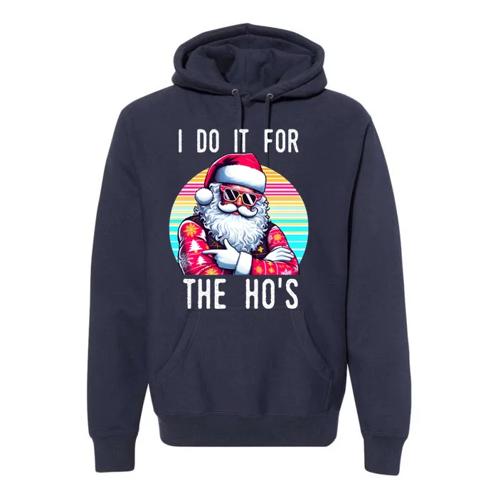 I Do It For The HoS Premium Hoodie