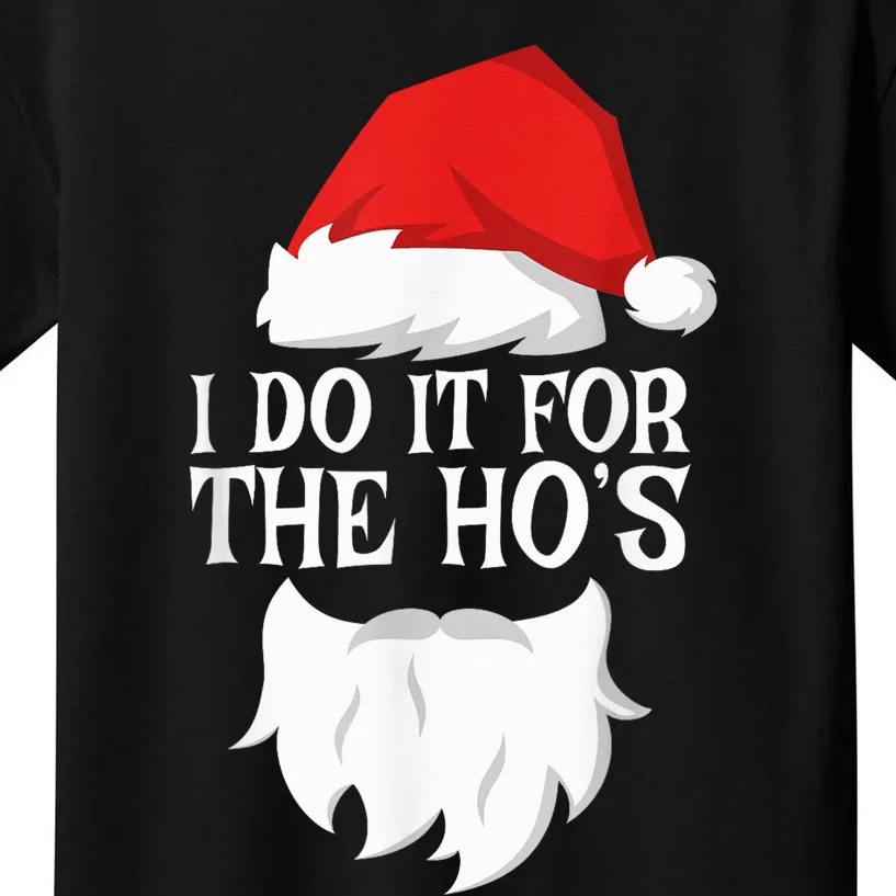 I Do It For The Ho's Santa Christmas Shirt Shirt Kids T-Shirt