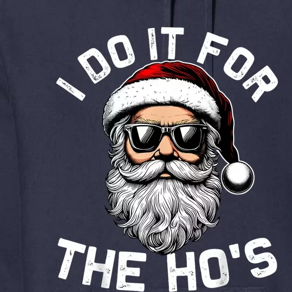 I Do It For The Hos Funny Inappropriate Christmas Santa Face Premium Hoodie