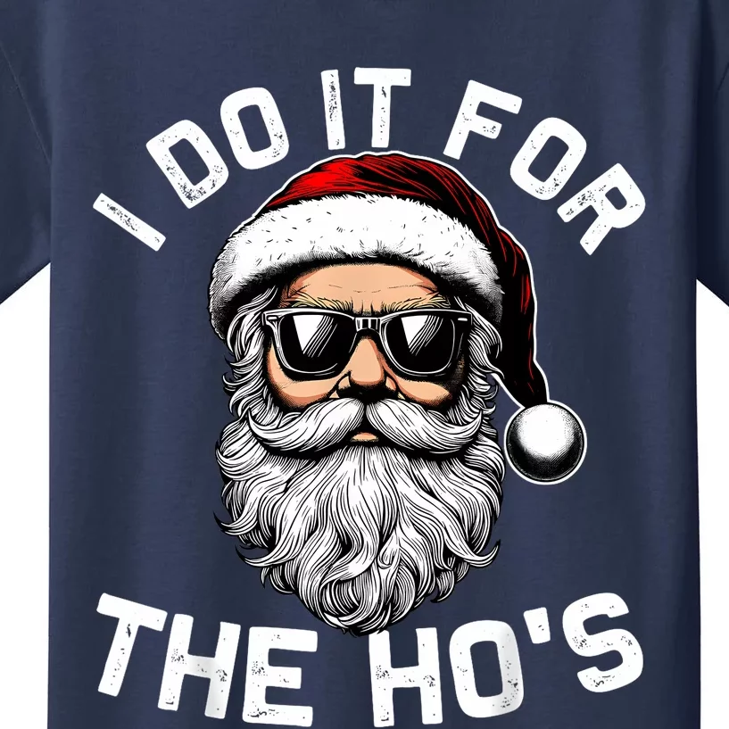 I Do It For The Hos Funny Inappropriate Christmas Santa Face Kids T-Shirt