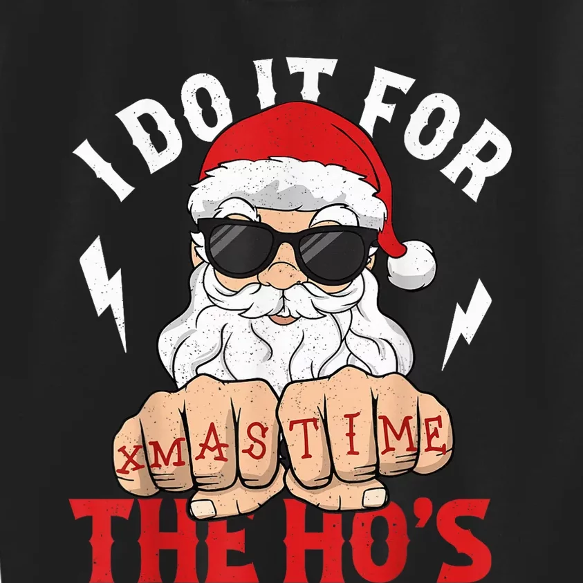 I Do It For The Ho's Fist Bump Santa Christmas Xmas Time Kids Sweatshirt