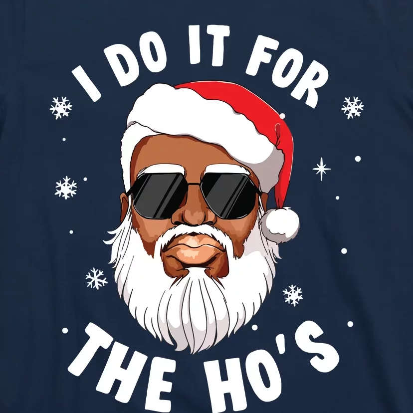 I Do It For The Hos Christmas African American Santa Black T-Shirt