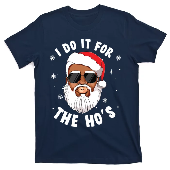 I Do It For The Hos Christmas African American Santa Black T-Shirt