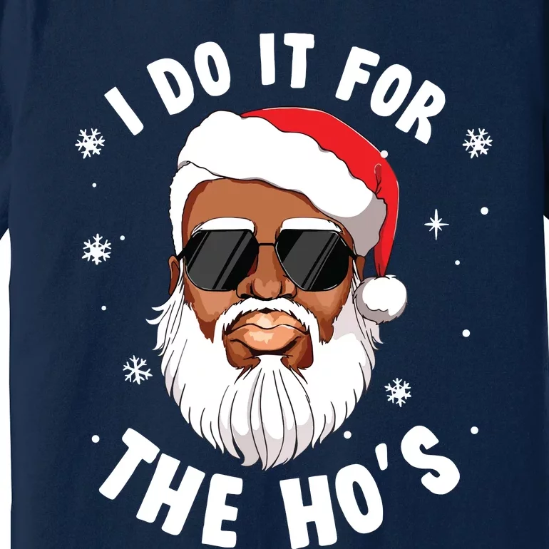 I Do It For The Hos Christmas African American Santa Black Premium T-Shirt