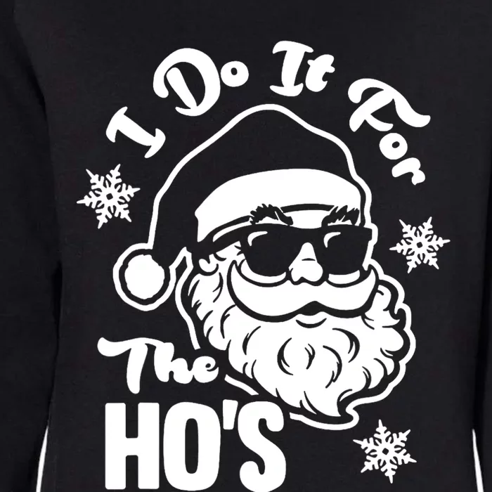 I Do It For The Hos Funny Christmas Pajama Family Xmas Womens California Wash Sweatshirt