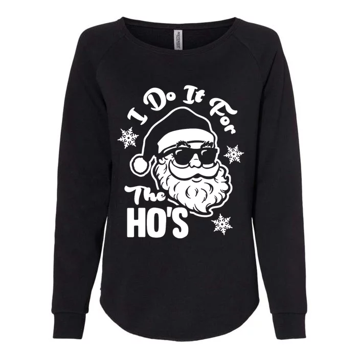 I Do It For The Hos Funny Christmas Pajama Family Xmas Womens California Wash Sweatshirt