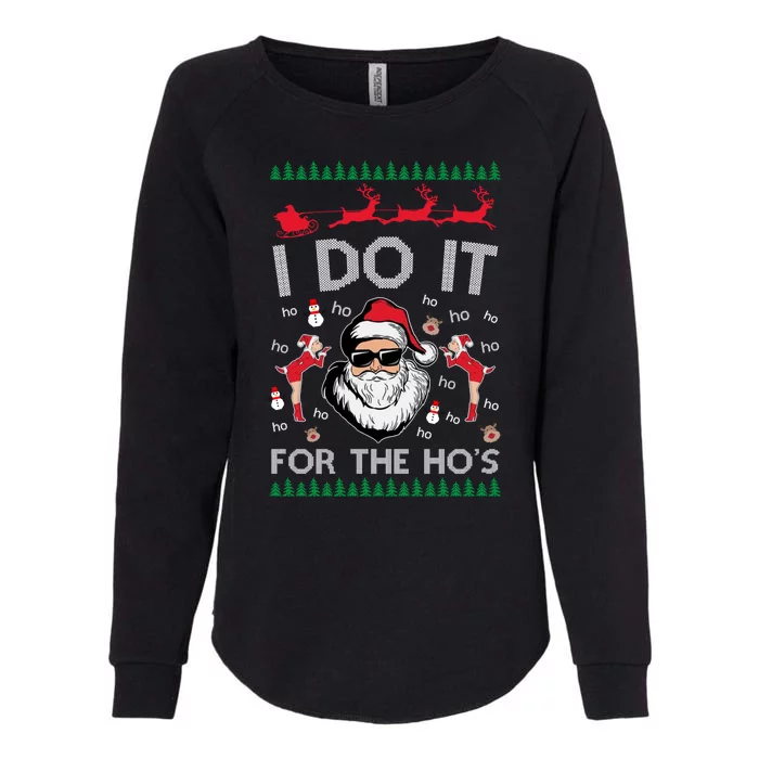 I Do It For The Hos Funny Santa Ugly Christmas Womens California Wash Sweatshirt